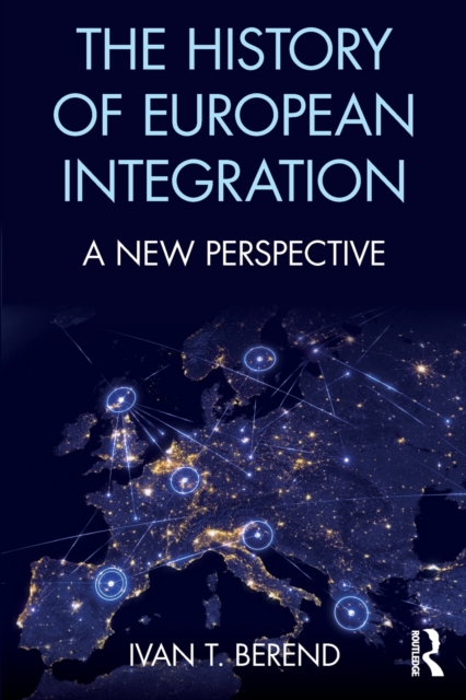 The History of European Integration : A new perspective, Paperback / softback Book