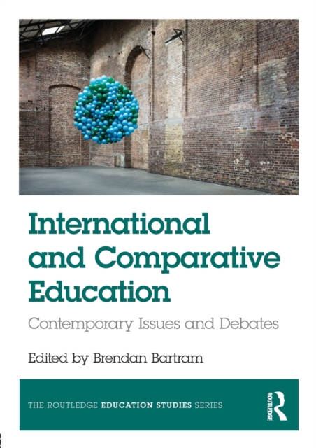 International and Comparative Education : Contemporary Issues and Debates, Paperback / softback Book