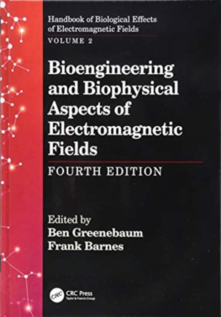 Bioengineering and Biophysical Aspects of Electromagnetic Fields, Fourth Edition, Hardback Book