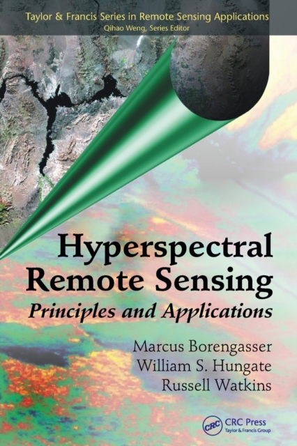 Hyperspectral Remote Sensing : Principles and Applications, Paperback / softback Book