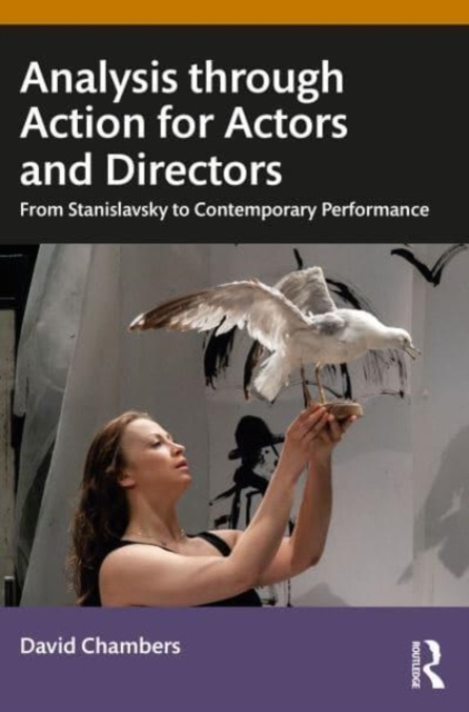 Analysis through Action for Actors and Directors : From Stanislavsky to Contemporary Performance, Paperback / softback Book