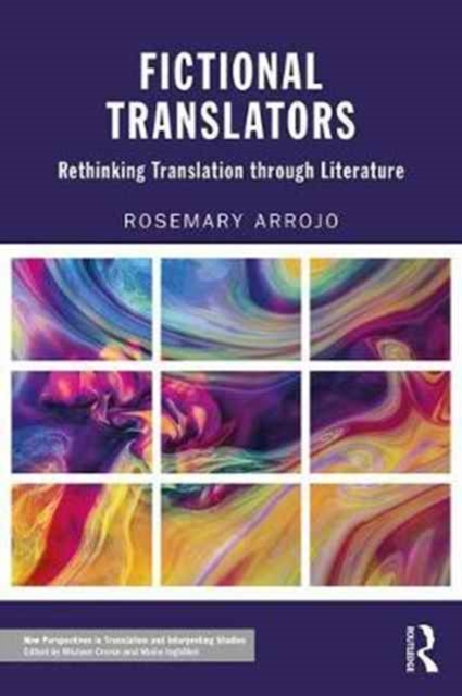 Fictional Translators : Rethinking Translation through Literature, Paperback / softback Book