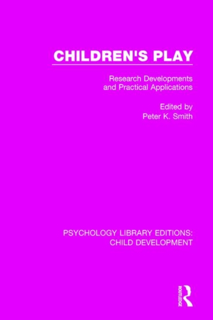 Children's Play : Research Developments and Practical Applications, Paperback / softback Book