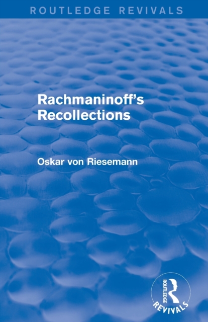 Rachmaninoff's Recollections (Routledge Revivals), Paperback / softback Book