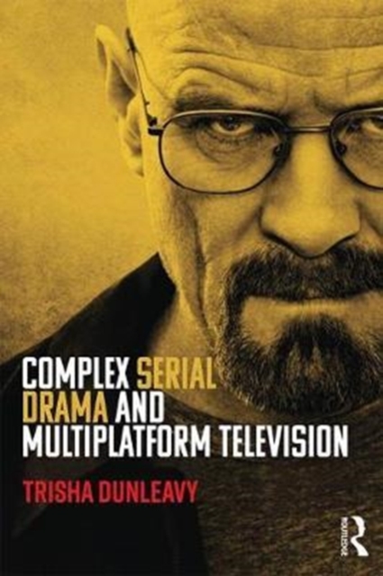 Complex Serial Drama And Multiplatform Television, Paperback / softback Book