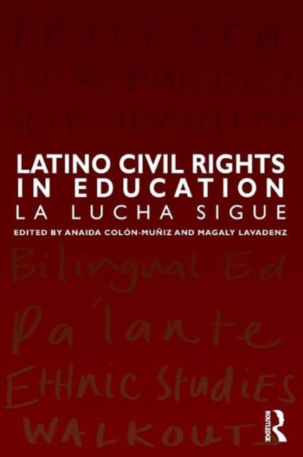 Latino Civil Rights in Education : La Lucha Sigue, Paperback / softback Book