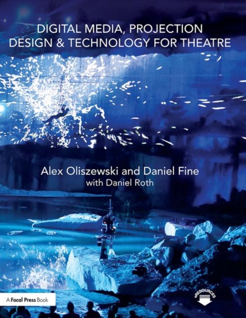 Digital Media, Projection Design, and Technology for Theatre, Paperback / softback Book