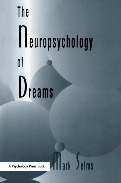 The Neuropsychology of Dreams : A Clinico-anatomical Study, Paperback / softback Book