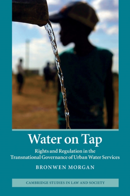Water on Tap : Rights and Regulation in the Transnational Governance of Urban Water Services, EPUB eBook