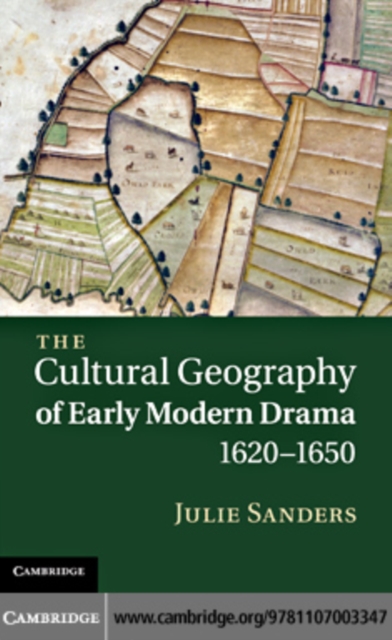 The Cultural Geography of Early Modern Drama, 1620–1650, PDF eBook