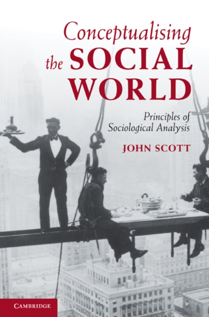 Conceptualising the Social World : Principles of Sociological Analysis, PDF eBook