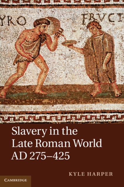 Slavery in the Late Roman World, AD 275-425, PDF eBook