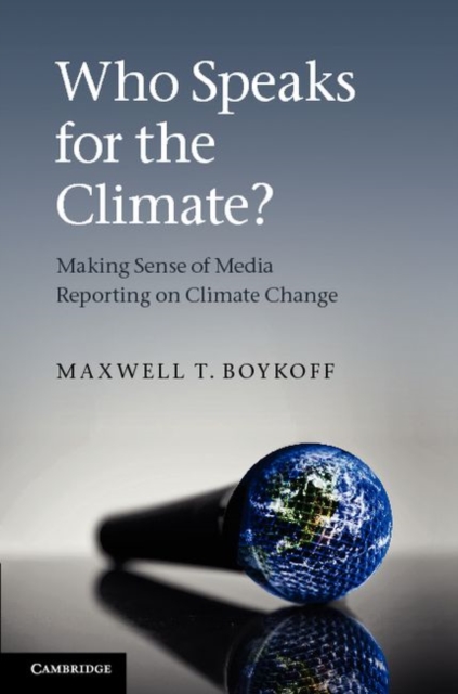 Who Speaks for the Climate? : Making Sense of Media Reporting on Climate Change, PDF eBook