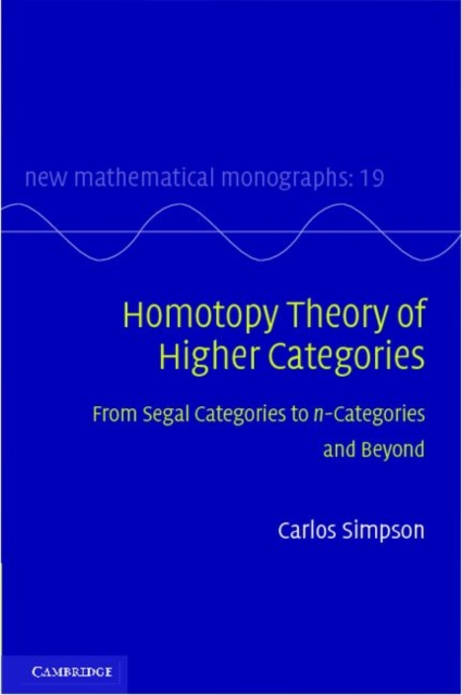 Homotopy Theory of Higher Categories : From Segal Categories to n-Categories and Beyond, PDF eBook
