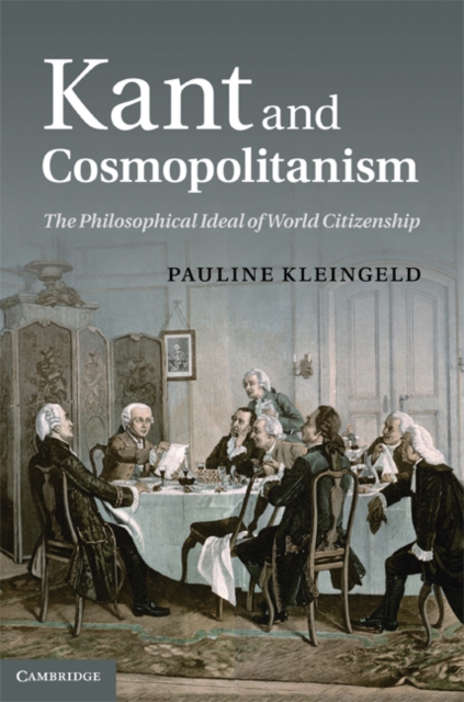 Kant and Cosmopolitanism : The Philosophical Ideal of World Citizenship, PDF eBook