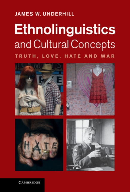 Ethnolinguistics and Cultural Concepts : Truth, Love, Hate and War, EPUB eBook