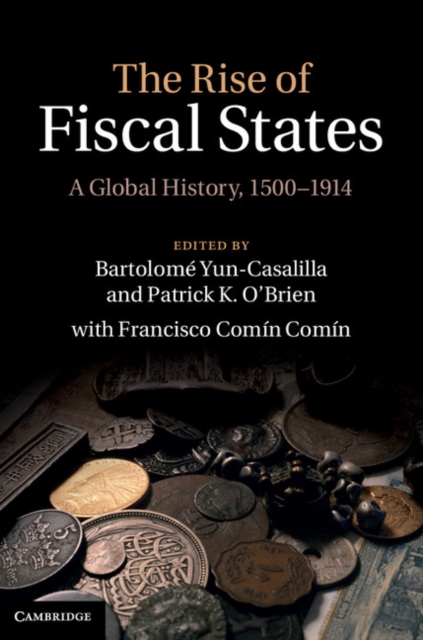 Rise of Fiscal States : A Global History, 1500-1914, EPUB eBook