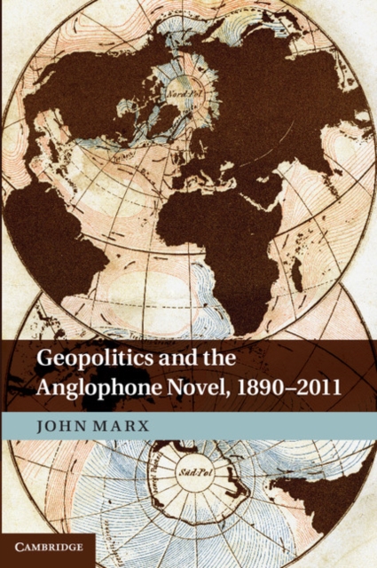 Geopolitics and the Anglophone Novel, 1890-2011, EPUB eBook