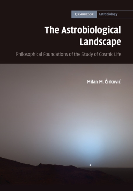 Astrobiological Landscape : Philosophical Foundations of the Study of Cosmic Life, PDF eBook