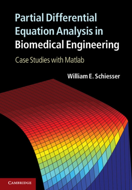 Partial Differential Equation Analysis in Biomedical Engineering : Case Studies with Matlab, PDF eBook