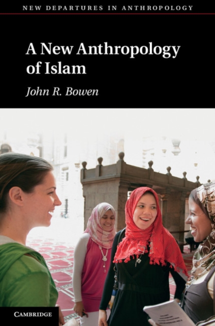 New Anthropology of Islam, PDF eBook
