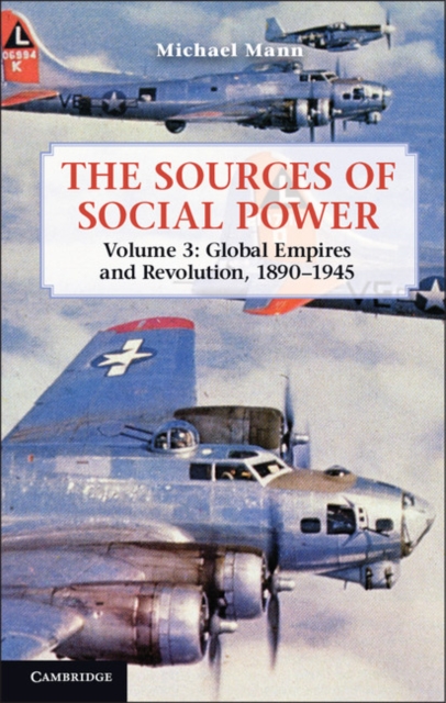 The Sources of Social Power: Volume 3, Global Empires and Revolution, 1890–1945, PDF eBook
