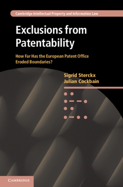 Exclusions from Patentability : How Far Has the European Patent Office Eroded Boundaries?, PDF eBook