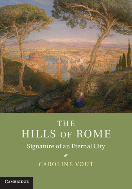 Hills of Rome : Signature of an Eternal City, EPUB eBook