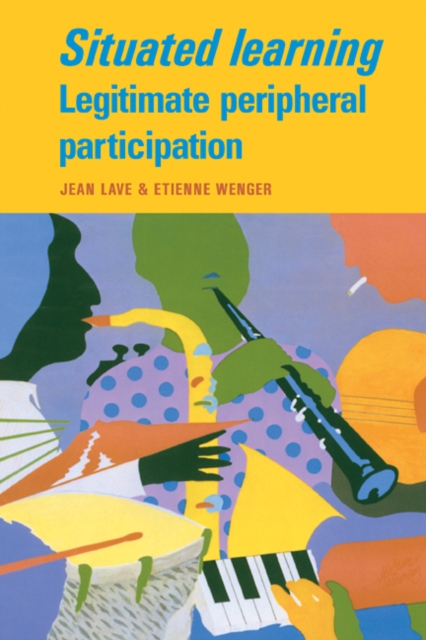 Situated Learning : Legitimate Peripheral Participation, PDF eBook