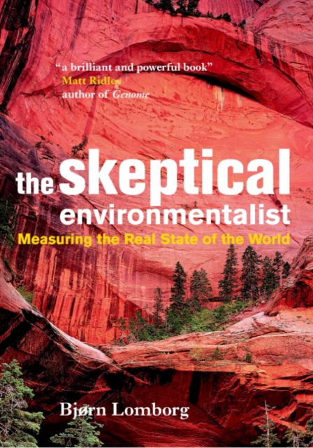 Skeptical Environmentalist : Measuring the Real State of the World, PDF eBook
