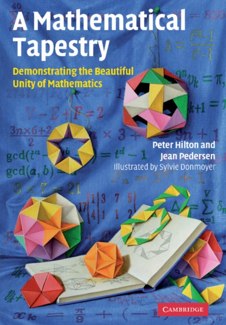 Mathematical Tapestry : Demonstrating the Beautiful Unity of Mathematics, EPUB eBook