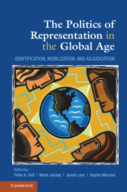 The Politics of Representation in the Global Age : Identification, Mobilization, and Adjudication, PDF eBook