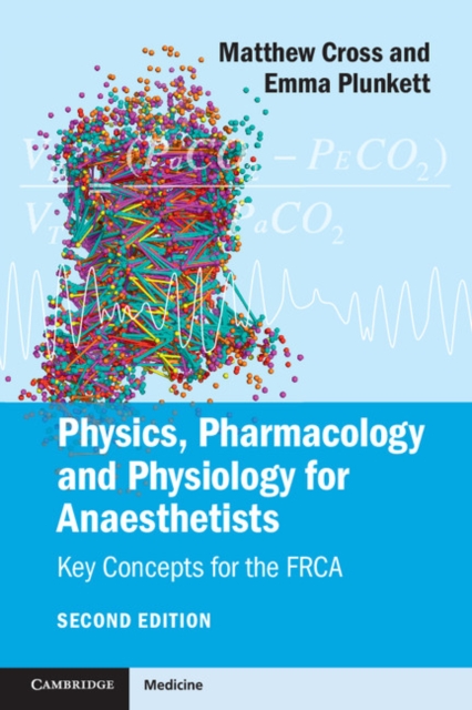 Physics, Pharmacology and Physiology for Anaesthetists : Key Concepts for the FRCA, PDF eBook