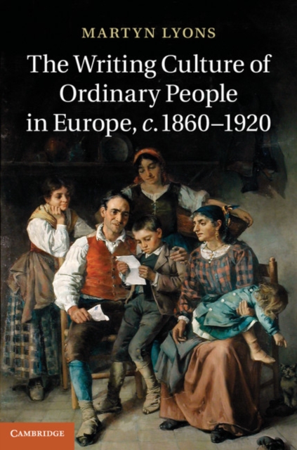 The Writing Culture of Ordinary People in Europe, c.1860–1920, PDF eBook