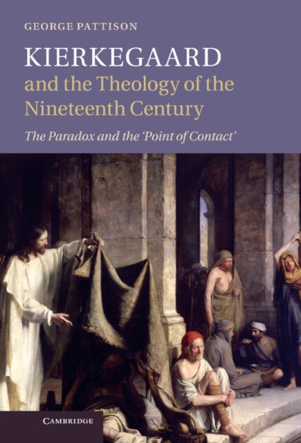 Kierkegaard and the Theology of the Nineteenth Century : The Paradox and the 'Point of Contact', EPUB eBook