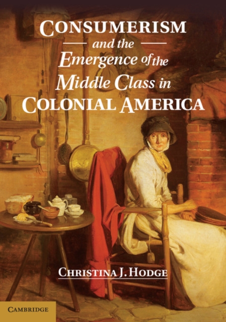 Consumerism and the Emergence of the Middle Class in Colonial America, EPUB eBook