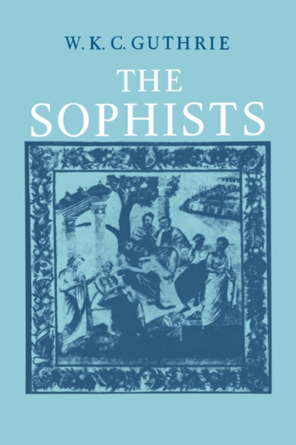 History of Greek Philosophy: Volume 3, The Fifth Century Enlightenment, Part 1, The Sophists, PDF eBook