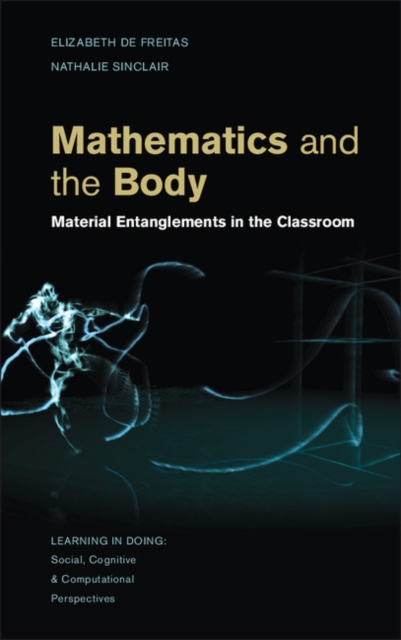 Mathematics and the Body : Material Entanglements in the Classroom, EPUB eBook