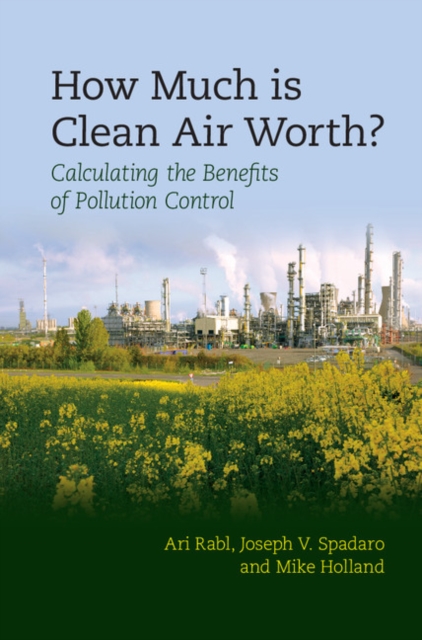 How Much Is Clean Air Worth? : Calculating the Benefits of Pollution Control, PDF eBook