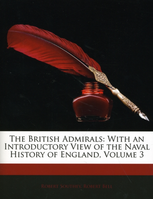 The British Admirals : With an Introductory View of the Naval History of England, Volume 3, Paperback / softback Book