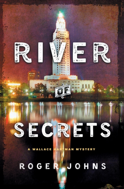 River of Secrets : A Wallace Hartman Mystery, Hardback Book