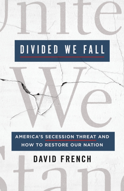 Divided We Fall : America's Secession Threat and How to Restore Our Nation, Hardback Book