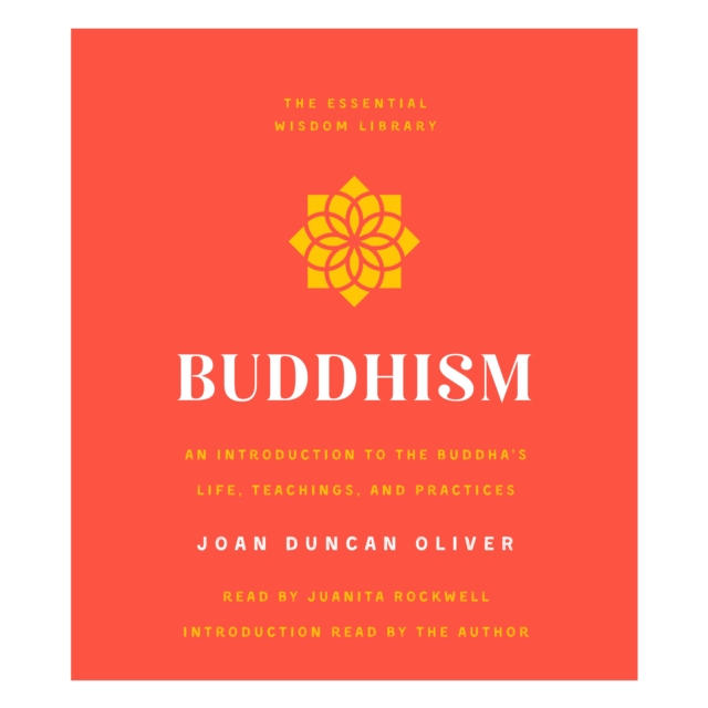 Buddhism : An Introduction to the Buddha's Life, Teachings, and Practices (The Essential Wisdom Library), eAudiobook MP3 eaudioBook