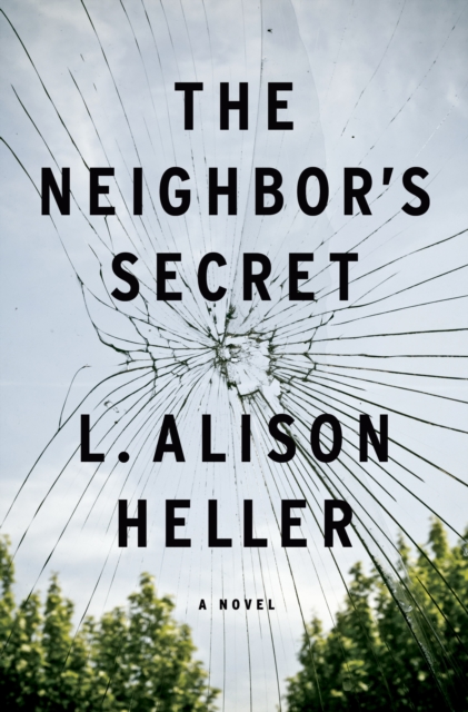 The Neighbor's Secret : A Novel, Hardback Book