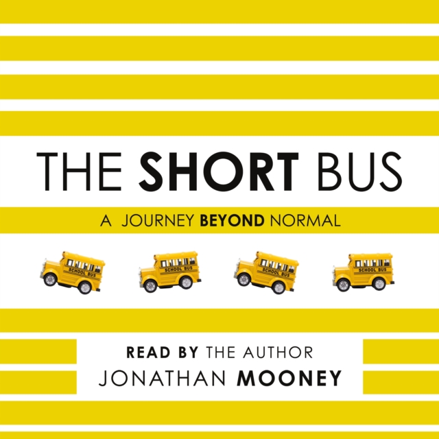 The Short Bus : A Journey Beyond Normal, eAudiobook MP3 eaudioBook