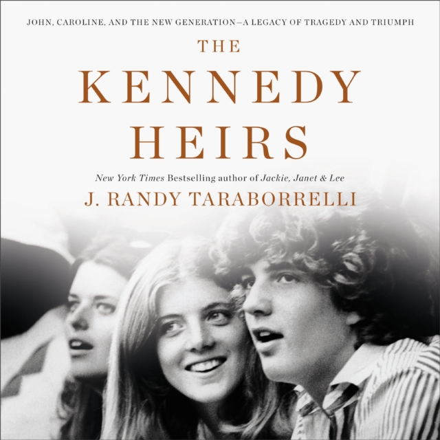 The Kennedy Heirs : John, Caroline, and the New Generation - A Legacy of Tragedy and Triumph, eAudiobook MP3 eaudioBook