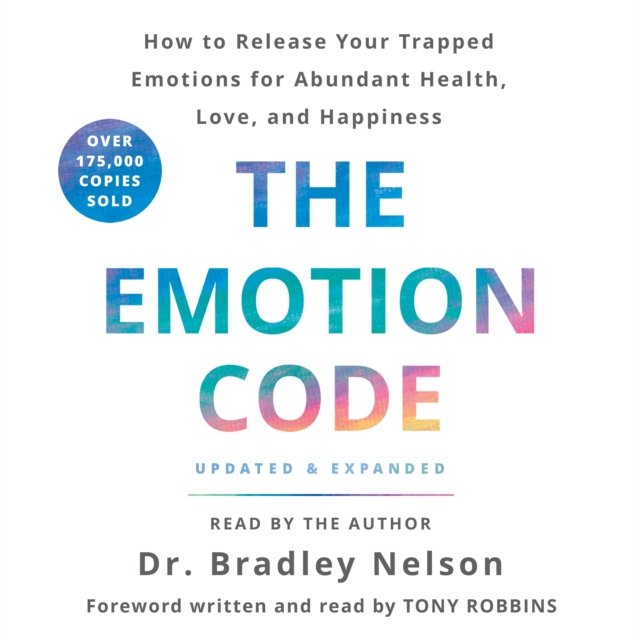 The Emotion Code : How to Release Your Trapped Emotions for Abundant Health, Love, and Happiness (Updated and Expanded Edition), eAudiobook MP3 eaudioBook