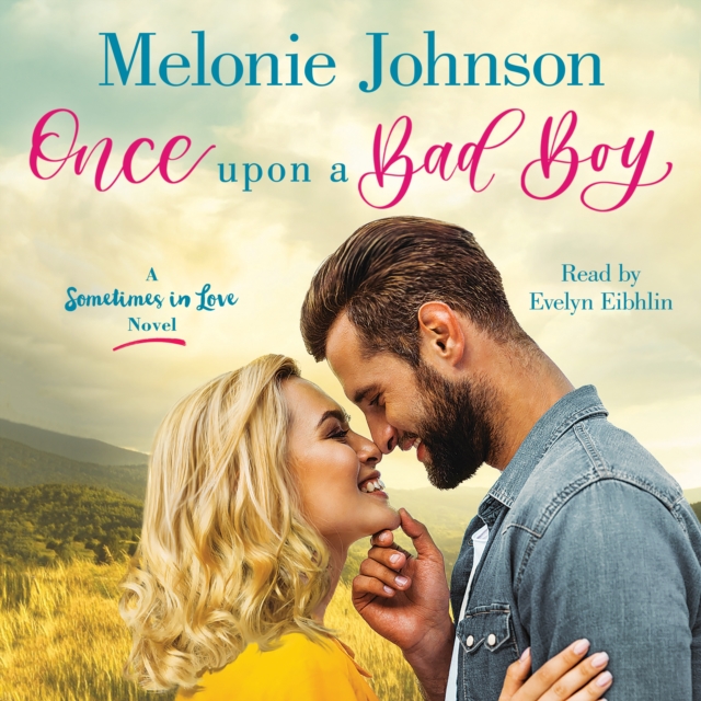 Once Upon a Bad Boy : A Sometimes in Love Novel, eAudiobook MP3 eaudioBook