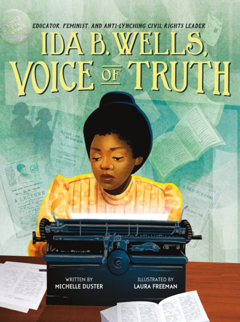 Ida B. Wells, Voice of Truth : Educator, Feminist, and Anti-Lynching Civil Rights Leader, Hardback Book