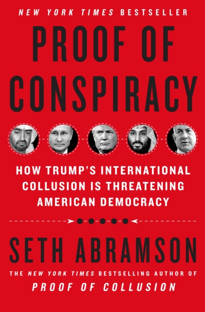 Proof of Conspiracy : How Trump's International Collusion Is Threatening American Democracy, Hardback Book